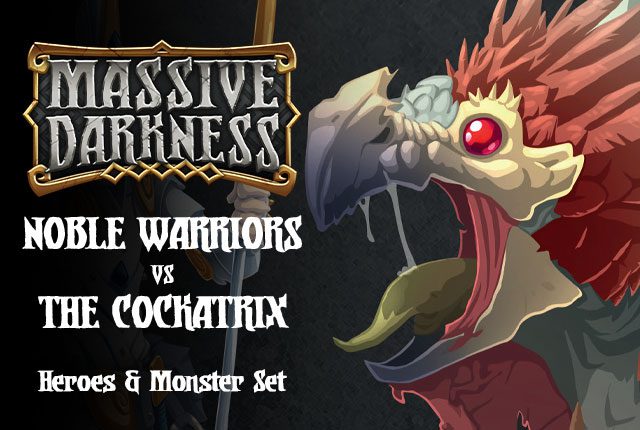 Massive Darkness: Noble Warriors vs. The Cockatrix