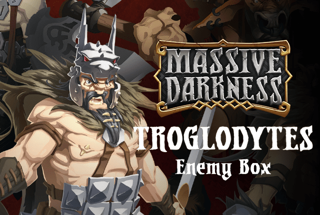 Massive Darkness: Troglodytes