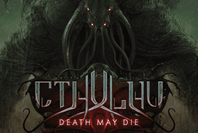 Cthulhu: Death May Die