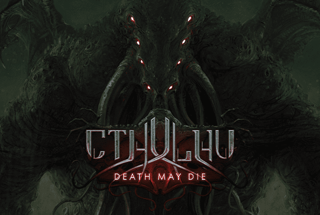 Cthulhu: Death May Die